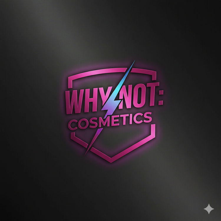 WHY NOT: COSMETICS