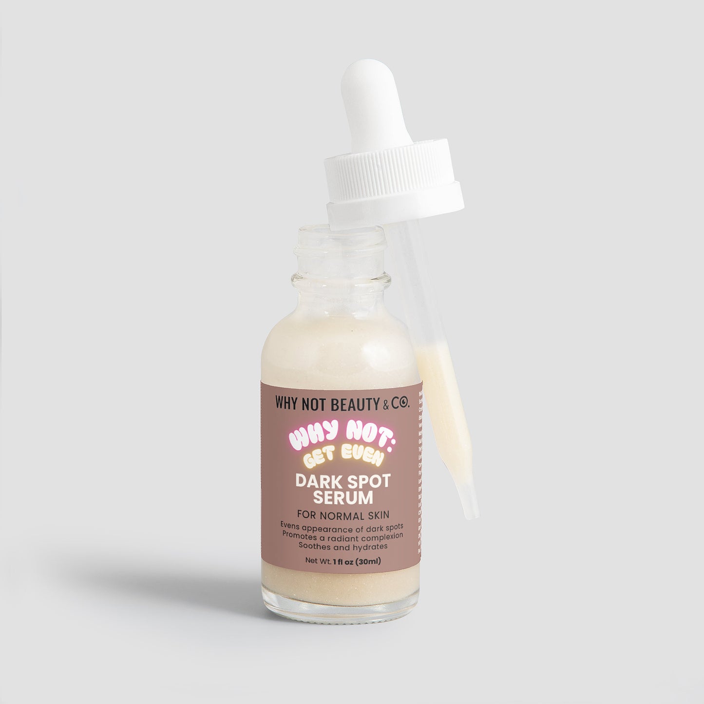 WHY NOT: GET EVEN Dark Spot Serum for Normal Skin