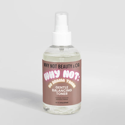 WHY NOT: NO DRAMA TONER   (Gentle Balancing Toner)