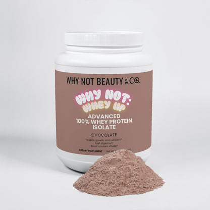 WHY NOT: WHEY UP Advanced 100% Whey Protein Isolate (Chocolate)